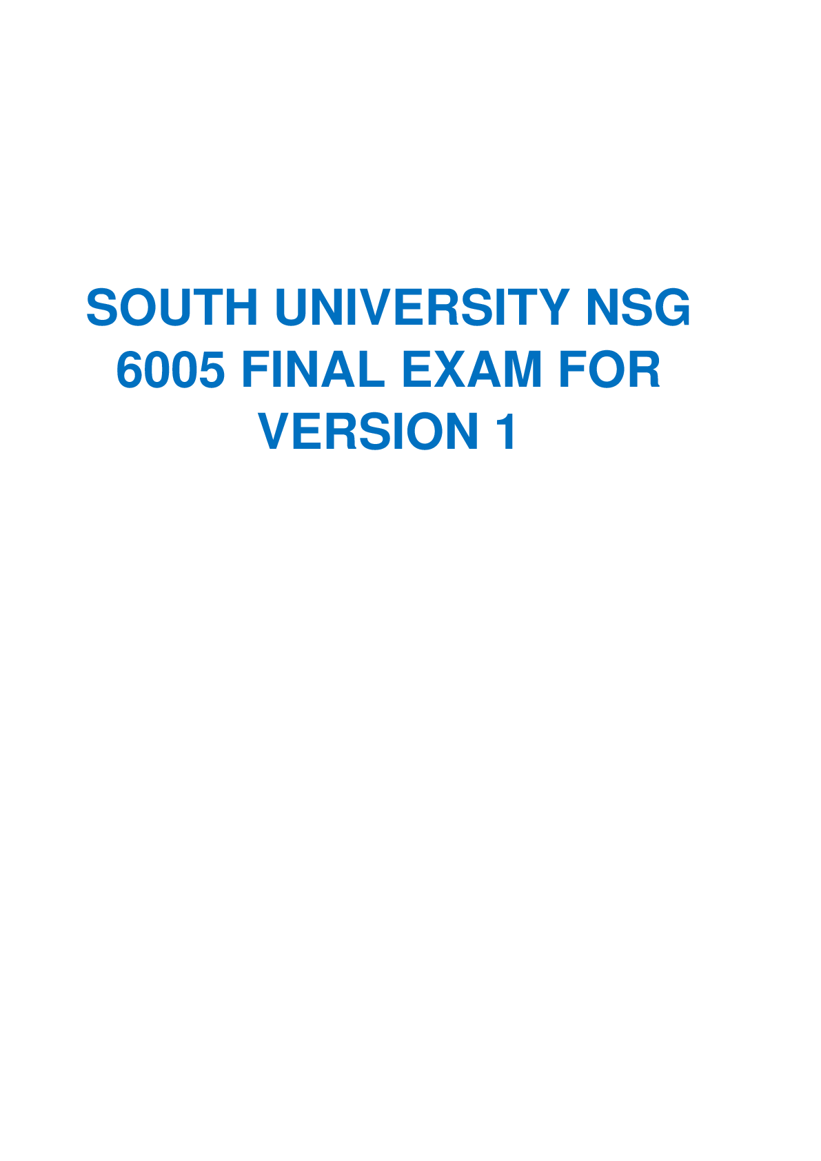 Preview image for SOUTH UNIVERSITY NSG 6005 FINAL EXAM (VERSION-1) LATEST SOLUTION AND GRADED A+